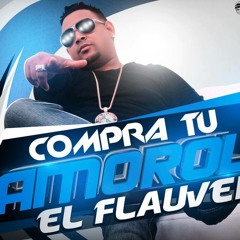 El Flauver - Compra Tu Amorol