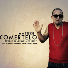 Watussi - Comertelo (Prod.By DJ Lokillo & DJ Cobby) (420 Studios & Breaking Trunk Music)