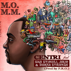 M.O.M.M (feat Sha Stimuli, Akir, And Dokta Strange Prod By P.R.O)