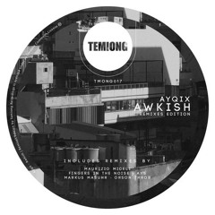 [Temiong Recordings] Ayqix - Awkish (Fitn Remix)