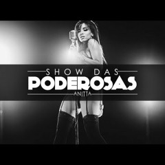 Anitta - Show Das Poderosas (Guilherme Morais Bootleg)