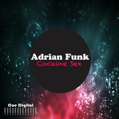 Adrian Funk - Cocaine Sex (MiKe MiKx Remix) [FREE DL]