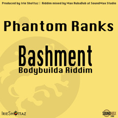 Phantom Ranks - Bashment (Bodybuilda Riddim)