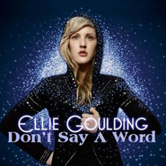 Ellie Goulding-Don't Say A Word (KravitzB Ft. Sime Kifa) Remix