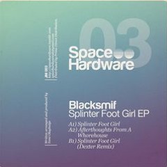 Blacksmif - Splinter Foot Girl (Dexter Remix)