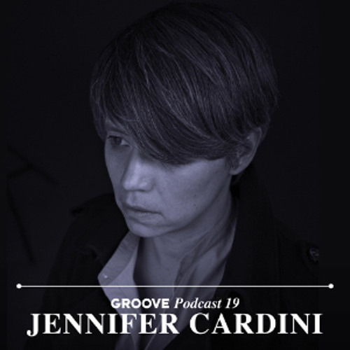 Groove Podcast 19 - Jennifer Cardini