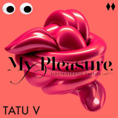 Tatu V - My Pleasure