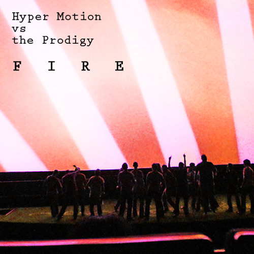 Fire (Hyper Motion vs the Prodigy)