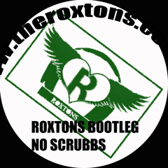 No Scrubbs (Roxtons Remix)