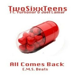 "All Comes Back" TwoSixxTeens feat. The UnKnown & YurHonor
