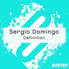Sergio Domingo - Definition (Original Mix) [System Odio]