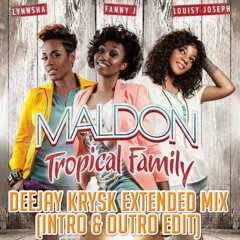 [FREEDL] Tropical Family [Lynnsha, Fanny J, Louisy Joseph] - Maldon (Remix) KrysK Extended Mix