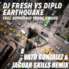 DJ Fresh vs. Diplo feat. Dominique Young Unique - Earthquake (Vato Gonzalez & Jaguar Skills remix)