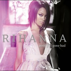 Good Girl Gone Bad (Rihanna cover)