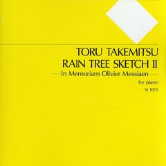 Toru Takemitsu - Rain Tree Sketch II