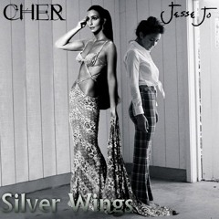 Cher & Jesse Jo Stark - Silver Wings