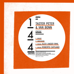 Taster Peter & Van Bonn - Erode / Obsession ep - inc Alex Under & Roberto Capuano Remix - Trapez 144