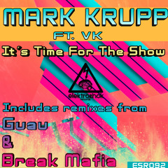 Mark Krupp feat VK - It´s Time For The Show (Guau Remix)