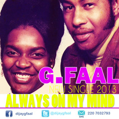 Gfaal- Always On My Mind (July 2013)BRAND NEW