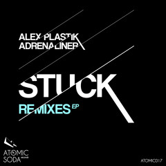 Alex Plastik vs Adrenaliner - Stuck (Locklear remix)