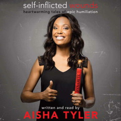 SELF-INFLICTED WOUNDS by Aisha Tyler