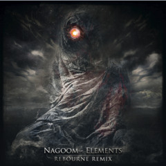 Nagoom - Elements (Rebourne Remix)