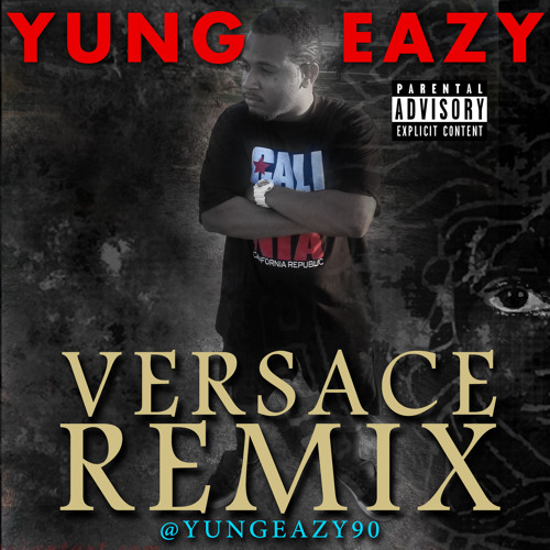 Yung Eazy - Versace (Remix)