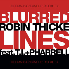 Robin Thicke ft. T.I & Pharell vs. Gregor Salto - Blurred Damelo (RobMark Bootleg)