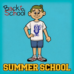 BACK TO SCHOOL - Summer School