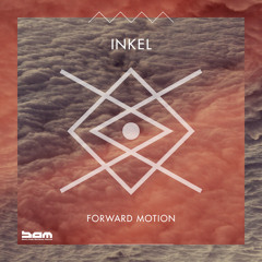 Inkel - Forward Motion EP (Teaser)