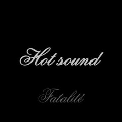 Hot Sound - Fatalité