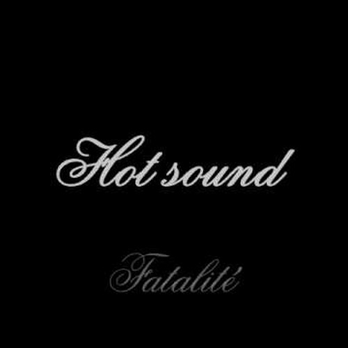 Hot Sound - Fatalité