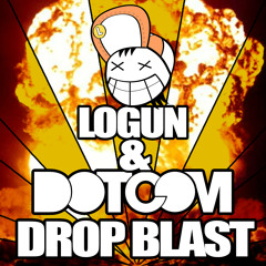 Logun & Dotcom - Drop. Blast.