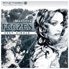Madonna - Frozen (FactorX 2007 Club Remix)