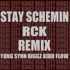 Stay Schemin Remix (Feat. Kidd Flow, Yung Synn, Biggz)