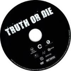 TRUTH OR DIE