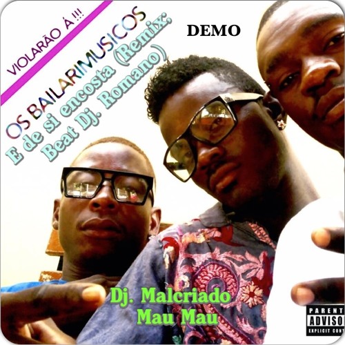 E de si encostar (Remix) (Beat Dj. Romano) - Dj. Malcriado, Os Bailarimusicos & Fofa Ndo