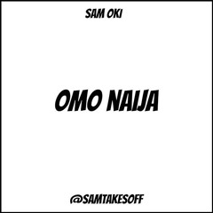 Omo Naija (Prod. by Chisom Uzosike)
