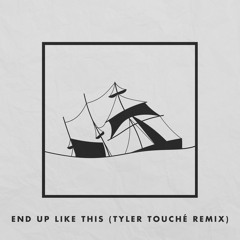 Sterling Silver - End Up Like This (Tyler Touché Remix)