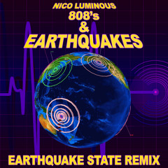 808's & Earthquakes - Earthquake State Remix (Free DL)