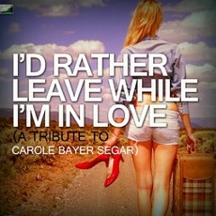 I'd Rather Leave While Im In Love - Rita Coolidge