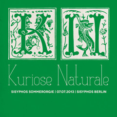 Kuriose Naturale | Sisyphos Sommerorgie | Sisyphos Berlin | 07.07.2013