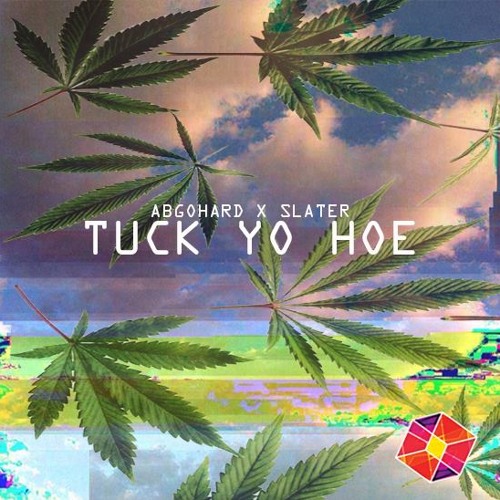 ABGOHARD & Slater - Tuck Yo Hoe [Prod. by Paca$o]