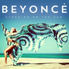 Beyoncé - Standing On The Sun (Country Club Martini Crew Radio Mix)
