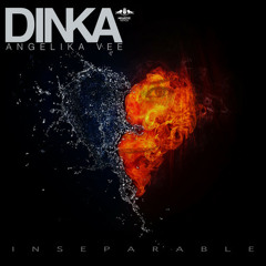 Dinka Feat. Angelika Vee - Inseparable (Original Mix)