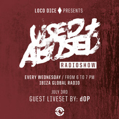 LOCO DICE PRESENTS USED+ABUSED RADIO SHOW #5 - dOP (live)