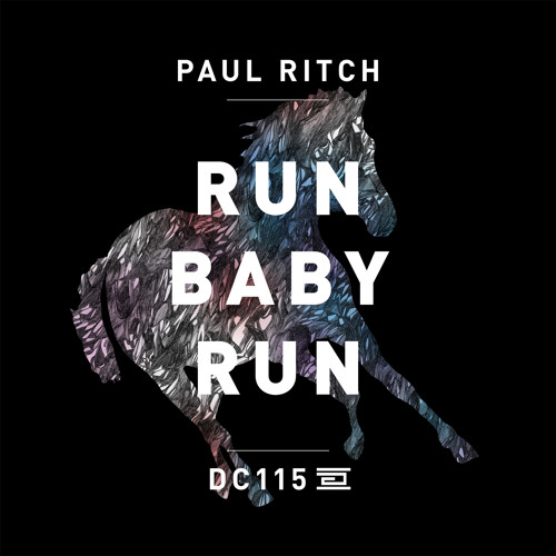 DC115 - Paul Ritch - Run Baby Run - Drumcode