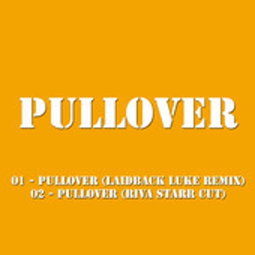 Pullover - Pullover (Laidback Luke Remix) SNIP