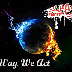 The Way We Act