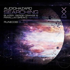 Audiohazard - Searching (Blazer Remix) [Preview]